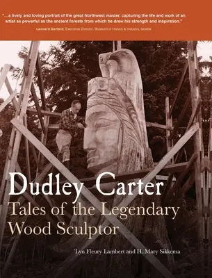 Dudley Carter: Opowieści o legendarnym rzeźbiarzu w drewnie - Dudley Carter: Tales of the Legendary Wood Sculptor