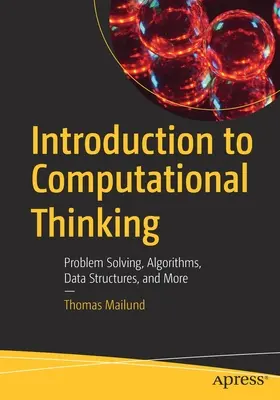 Wprowadzenie do myślenia obliczeniowego: Rozwiązywanie problemów, algorytmy, struktury danych i nie tylko - Introduction to Computational Thinking: Problem Solving, Algorithms, Data Structures, and More