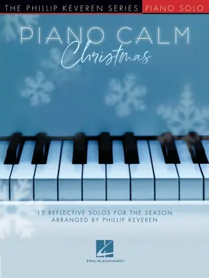 Piano Calm Christmas - 15 Reflective Solos for the Season w opracowaniu Phillipa Keverena dla średnio-zaawansowanych graczy: 15 refleksyjnych solówek na Boże Narodzenie - Piano Calm Christmas - 15 Reflective Solos for the Season Arranged by Phillip Keveren for the Intermediate-Level Player: 15 Reflective Solos for the S