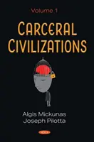Cywilizacje karceralne - tom 1 - Carceral Civilizations - Volume 1