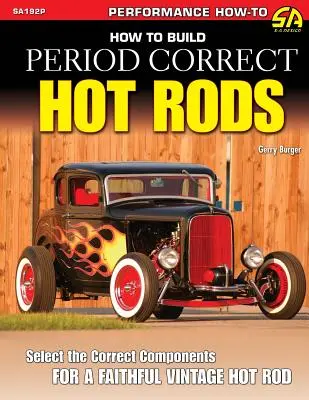 Jak zbudować hot roda z epoki - How to Build Period Correct Hot Rods