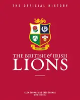 The British & Irish Lions: Oficjalna historia - The British & Irish Lions: The Official History