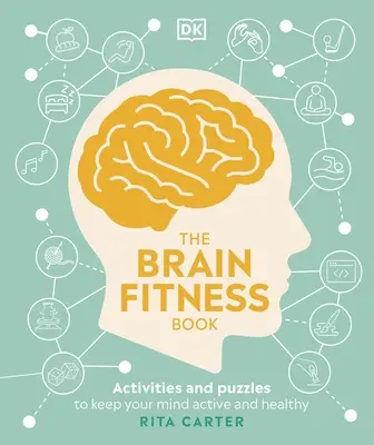 Brain Fitness Book - Zadania i łamigłówki, dzięki którym twój umysł będzie aktywny i zdrowy - Brain Fitness Book - Activities and Puzzles to Keep Your Mind Active and Healthy