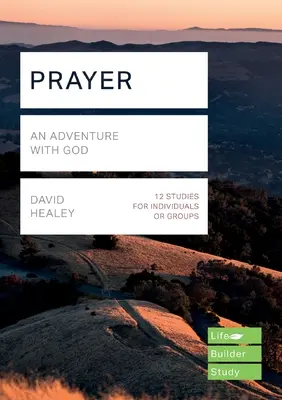 Modlitwa (Lifebuilder Study Guides) - Przygoda z Bogiem (Healey David (autor)) - Prayer (Lifebuilder Study Guides) - An Adventure with God (Healey David (Author))