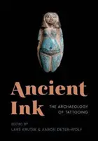 Starożytny atrament: Archeologia tatuażu - Ancient Ink: The Archaeology of Tattooing