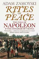 Obrzędy pokoju - upadek Napoleona i kongres wiedeński - Rites of Peace - The Fall of Napoleon and the Congress of Vienna