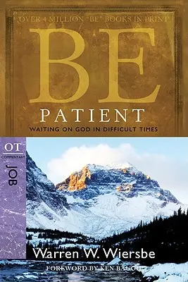 Bądź cierpliwy: Czekając na Boga w trudnych czasach: Komentarz OT Hiob - Be Patient: Waiting on God in Difficult Times: OT Commentary Job