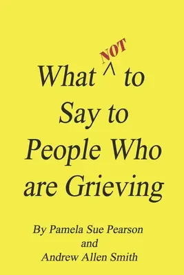 Czego nie mówić ludziom w żałobie - What Not to Say to People who are Grieving