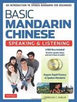 Podstawowy chiński mandaryński - podręcznik do nauki mówienia i słuchania: Wprowadzenie do mówionego mandaryńskiego dla początkujących - Basic Mandarin Chinese - Speaking & Listening Textbook: An Introduction to Spoken Mandarin for Beginners