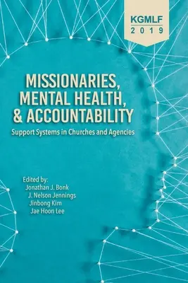 Misjonarze, zdrowie psychiczne i odpowiedzialność: Systemy wsparcia w kościołach i agencjach - Missionaries, Mental Health, and Accountability: Support Systems in Churches and Agencies