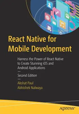 React Native dla deweloperów mobilnych: Wykorzystaj moc React Native do tworzenia oszałamiających aplikacji na iOS i Androida - React Native for Mobile Development: Harness the Power of React Native to Create Stunning IOS and Android Applications