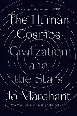 Ludzki kosmos: Cywilizacja i gwiazdy - The Human Cosmos: Civilization and the Stars