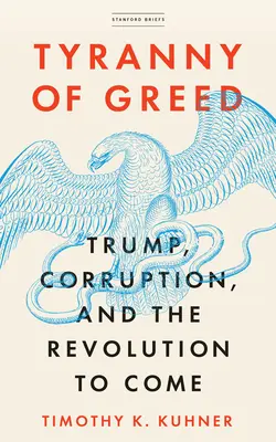 Tyrania chciwości: Trump, korupcja i nadchodząca rewolucja - Tyranny of Greed: Trump, Corruption, and the Revolution to Come