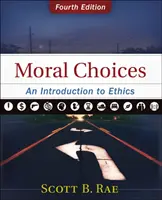 Moralne wybory: Wprowadzenie do etyki - Moral Choices: An Introduction to Ethics