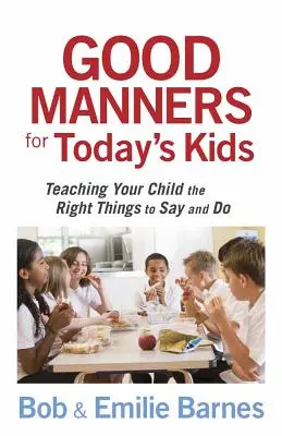 Dobre maniery dla dzisiejszych dzieci - Good Manners for Today's Kids