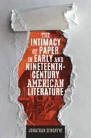 Intymność papieru we wczesnej i dziewiętnastowiecznej literaturze amerykańskiej - The Intimacy of Paper in Early and Nineteenth-Century American Literature