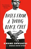 Notatki młodego czarnoskórego szefa kuchni: pamiętnik - Notes from a Young Black Chef: A Memoir