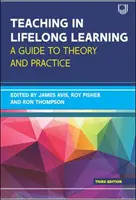 Nauczanie w uczeniu się przez całe życie 3e: przewodnik po teorii i praktyce - Teaching in Lifelong Learning 3e A guide to theory and practice