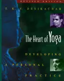 Serce jogi: rozwijanie osobistej praktyki - The Heart of Yoga: Developing a Personal Practice