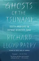 Duchy tsunami: Śmierć i życie w japońskiej strefie katastrofy - Ghosts of the Tsunami: Death and Life in Japan's Disaster Zone