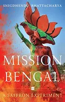 Misja Bengal - szafranowy eksperyment - Mission Bengal - A Saffron Experiment