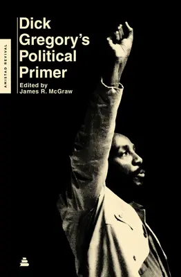 Polityczny elementarz Dicka Gregory'ego - Dick Gregory's Political Primer