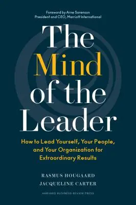 Umysł lidera: Jak poprowadzić siebie, swoich ludzi i swoją organizację do niezwykłych wyników - The Mind of the Leader: How to Lead Yourself, Your People, and Your Organization for Extraordinary Results