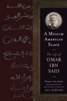 Muzułmański amerykański niewolnik: Życie Omara Ibn Saida - A Muslim American Slave: The Life of Omar Ibn Said