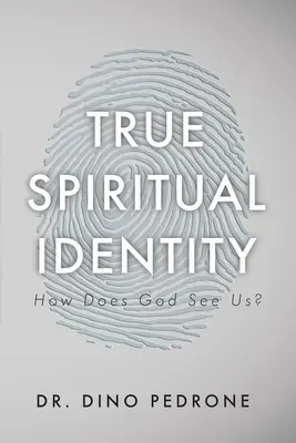 Prawdziwa duchowa tożsamość: Jak widzi nas Bóg? - True Spiritual Identity: How Does God See Us?