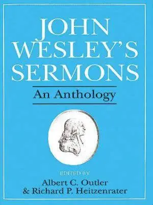 Kazania Johna Wesleya: Antologia - John Wesley's Sermons: An Anthology