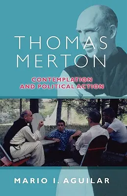 Thomas Merton - Kontemplacja i działanie polityczne - Thomas Merton - Contemplation and Political Action