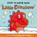 Jak wykąpać małego dinozaura - How to Bath Your Little Dinosaur