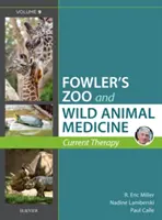 Miller - Fowler's Zoo and Wild Animal Medicine Aktualna terapia, tom 9 - Miller - Fowler's Zoo and Wild Animal Medicine Current Therapy, Volume 9