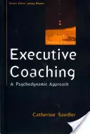 Coaching kadry kierowniczej: podejście psychodynamiczne - Executive Coaching: A Psychodynamic Approach