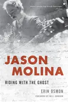 Jason Molina: Jazda z duchem - Jason Molina: Riding with the Ghost