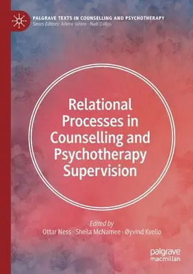 Procesy relacyjne w doradztwie i superwizji psychoterapii - Relational Processes in Counselling and Psychotherapy Supervision