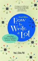 Jak dużo pisać: Praktyczny przewodnik po produktywnym pisaniu akademickim - How to Write a Lot: A Practical Guide to Productive Academic Writing