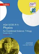 Collins GCSE Science - Aqa GCSE (9-1) Physics for Combined Science: Triology: Książka ucznia - Collins GCSE Science - Aqa GCSE (9-1) Physics for Combined Science: Triology: Student Book