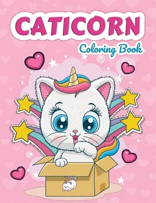 Kolorowanka z jednorożcem: Kolorowanka z kotami jednorożcami dla dzieci - Caticorn Coloring Book: Cat Unicorns Coloring Book for Kids