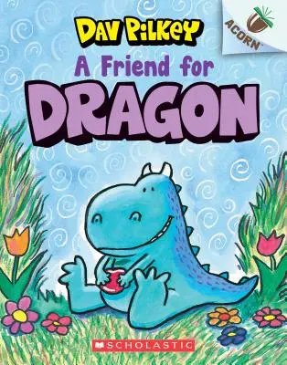 Przyjaciel dla smoka: Książka o żołędziu (Dragon #1), 1 - A Friend for Dragon: An Acorn Book (Dragon #1), 1