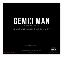 Gemini Man - sztuka i tworzenie filmu - Gemini Man - The Art and Making of the Film