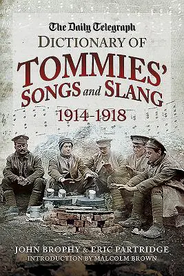 Daily Telegraph Dictionary of Tommies' Songs and Slang, 1914-1918 (Słownik piosenek i slangu żołnierzy Daily Telegraph, 1914-1918) - The Daily Telegraph Dictionary of Tommies' Songs and Slang, 1914 - 1918