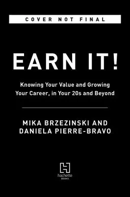 Earn It!: Poznaj swoją wartość i rozwijaj karierę w wieku 20 lat i później - Earn It!: Know Your Value and Grow Your Career, in Your 20s and Beyond