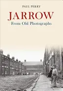 Jarrow na starych fotografiach - Jarrow from Old Photographs