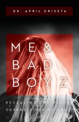 Me & Bad Boyz: Ujawnienie ukrytej ciemności za nadużyciami - Me & Bad Boyz: Revealing the Hidden Darkness Behind Abuse