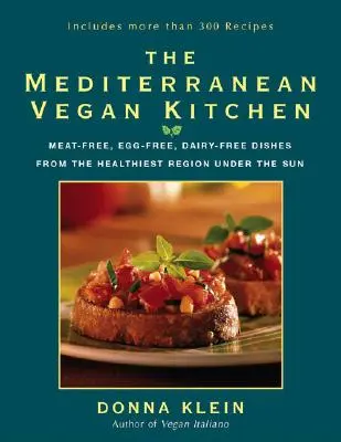 Śródziemnomorska kuchnia wegańska: Bezmięsne, bezjajeczne, bezmleczne dania z najzdrowszego regionu pod słońcem - The Mediterranean Vegan Kitchen: Meat-Free, Egg-Free, Dairy-Free Dishes from the Healthiest Region Under the Sun