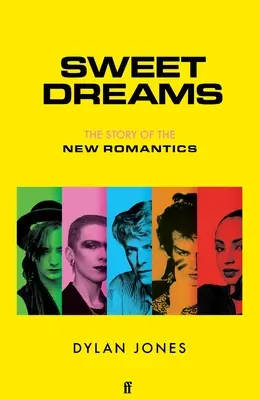 Słodkich snów: Historia nowych romantyków - Sweet Dreams: The Story of the New Romantics