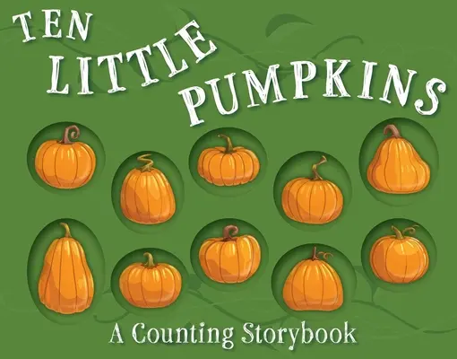 Dziesięć małych latarni: A Counting Storybook - Ten Little Jack-O'-Lanterns: A Counting Storybook