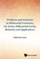 Problemy i rozwiązania w geometrii różniczkowej, szeregach Lie, formach różniczkowych, teorii względności i zastosowaniach - Problems and Solutions in Differential Geometry, Lie Series, Differential Forms, Relativity and Applications