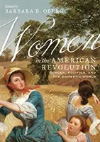 Kobiety w amerykańskiej rewolucji: Płeć, polityka i świat domowy - Women in the American Revolution: Gender, Politics, and the Domestic World
